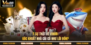 7 sự thật về Vin88