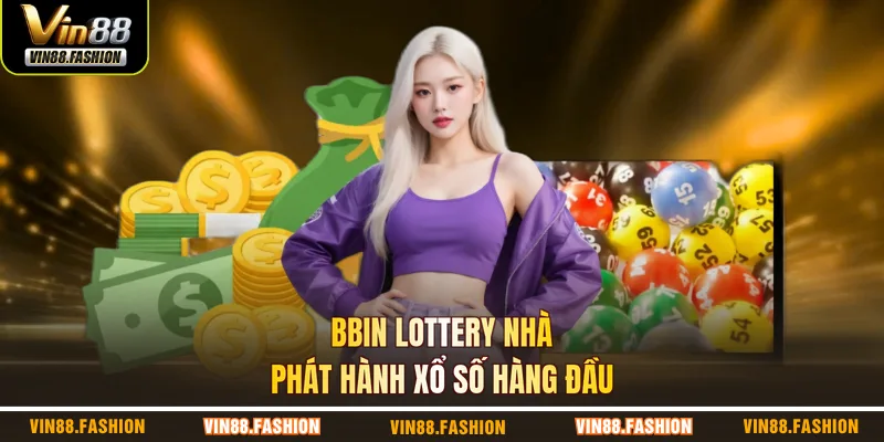 BBIN Lottery nhà phát hành xổ số hàng đầu
