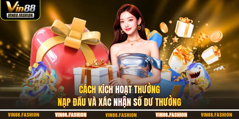 Cách kích hoạt thưởng nạp đầu và xác nhận số dư thưởng