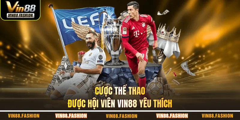 Cược thể thao được hội viên VIN88 yêu thích