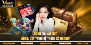 đánh giá nạp rút Vin88