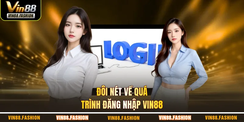 Đôi nét về quá trình đăng nhập VIN88