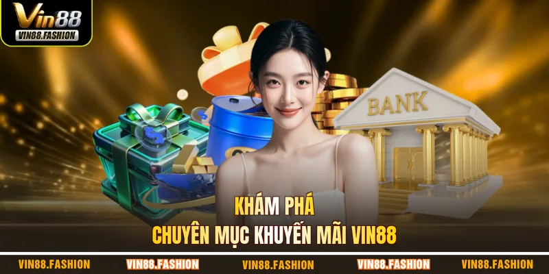 Khám phá chuyên mục khuyến mãi VIN88