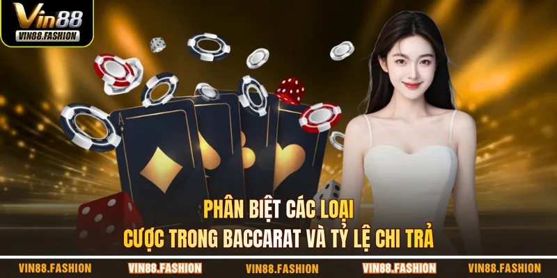 Phân biệt các loại cược trong baccarat và tỷ lệ chi trả