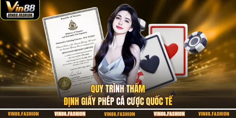 Quy trình thẩm định giấy phép cá cược quốc tế