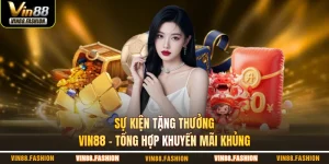 sự kiện tặng thưởng Vin88