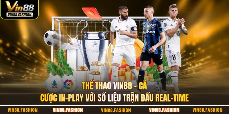 Thể thao VIN88 – cá cược In-play với số liệu trận đấu real-time
