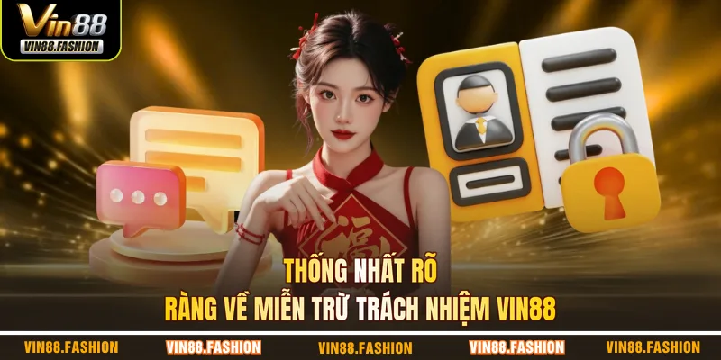 Thống nhất rõ ràng về miễn trừ trách nhiệm VIN88