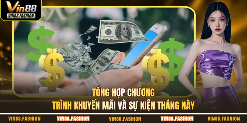 Tổng hợp chương trình khuyến mãi và sự kiện tháng này